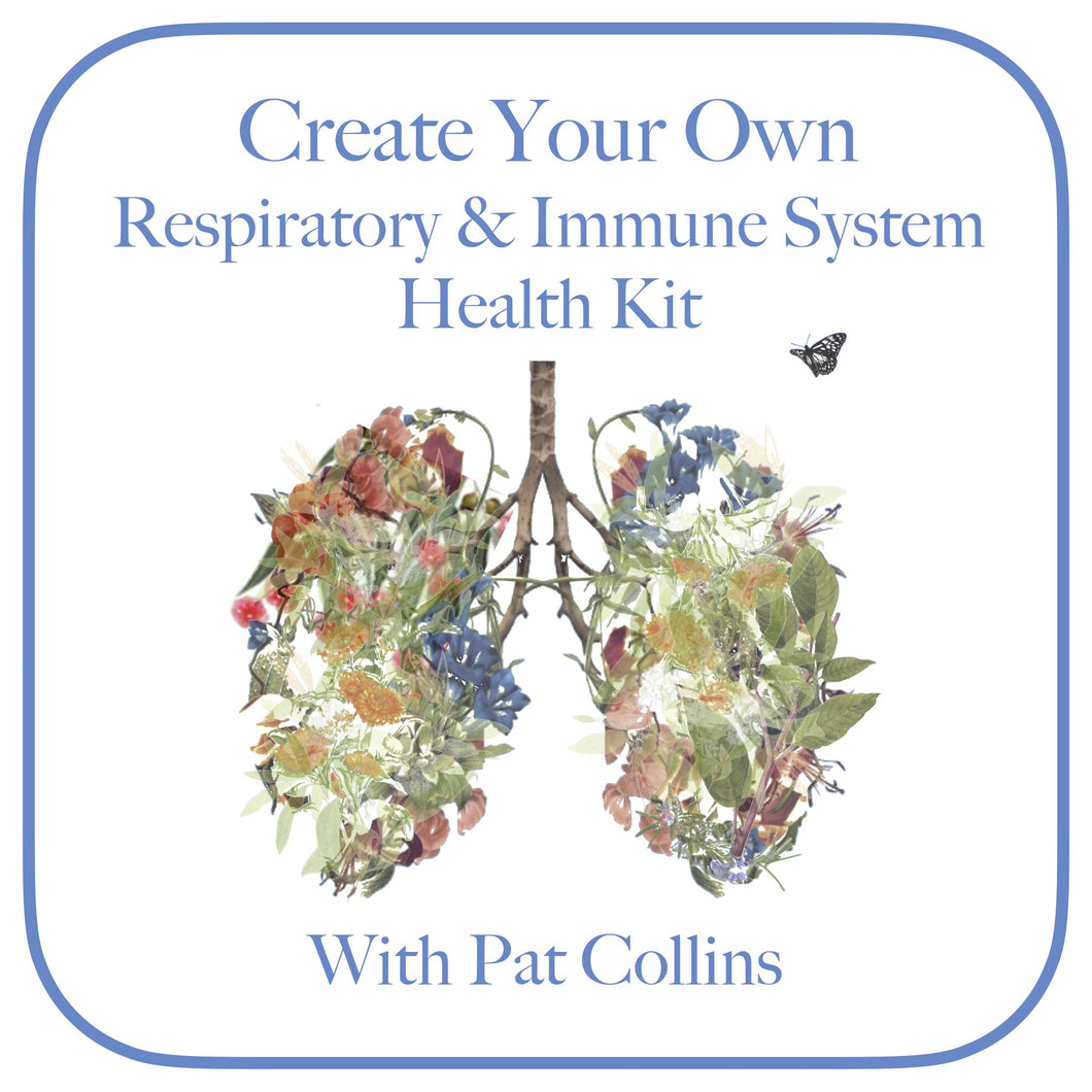 Create Your Own Respiratory and Immune System Health Kit Workshop with renowned Herbalist Pat Collins, 2023
